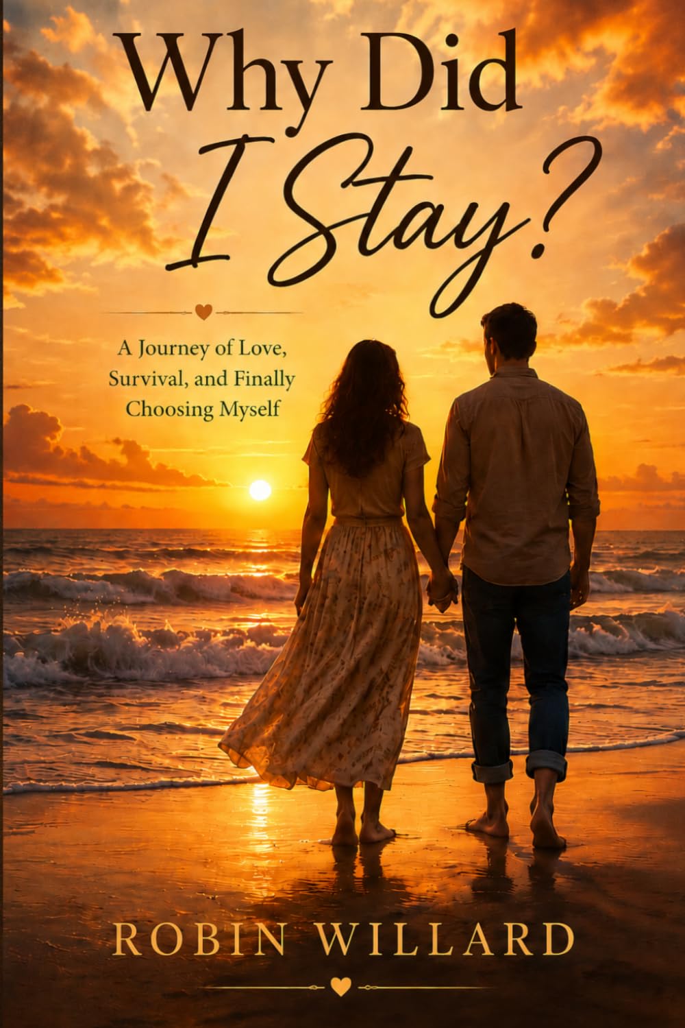 Why Did I Stay?: A Journey of Love, Survival, and Finally Choosing Myself