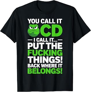 Frog You Call It OCD I Call It Putting Things Back Where T-Shirt