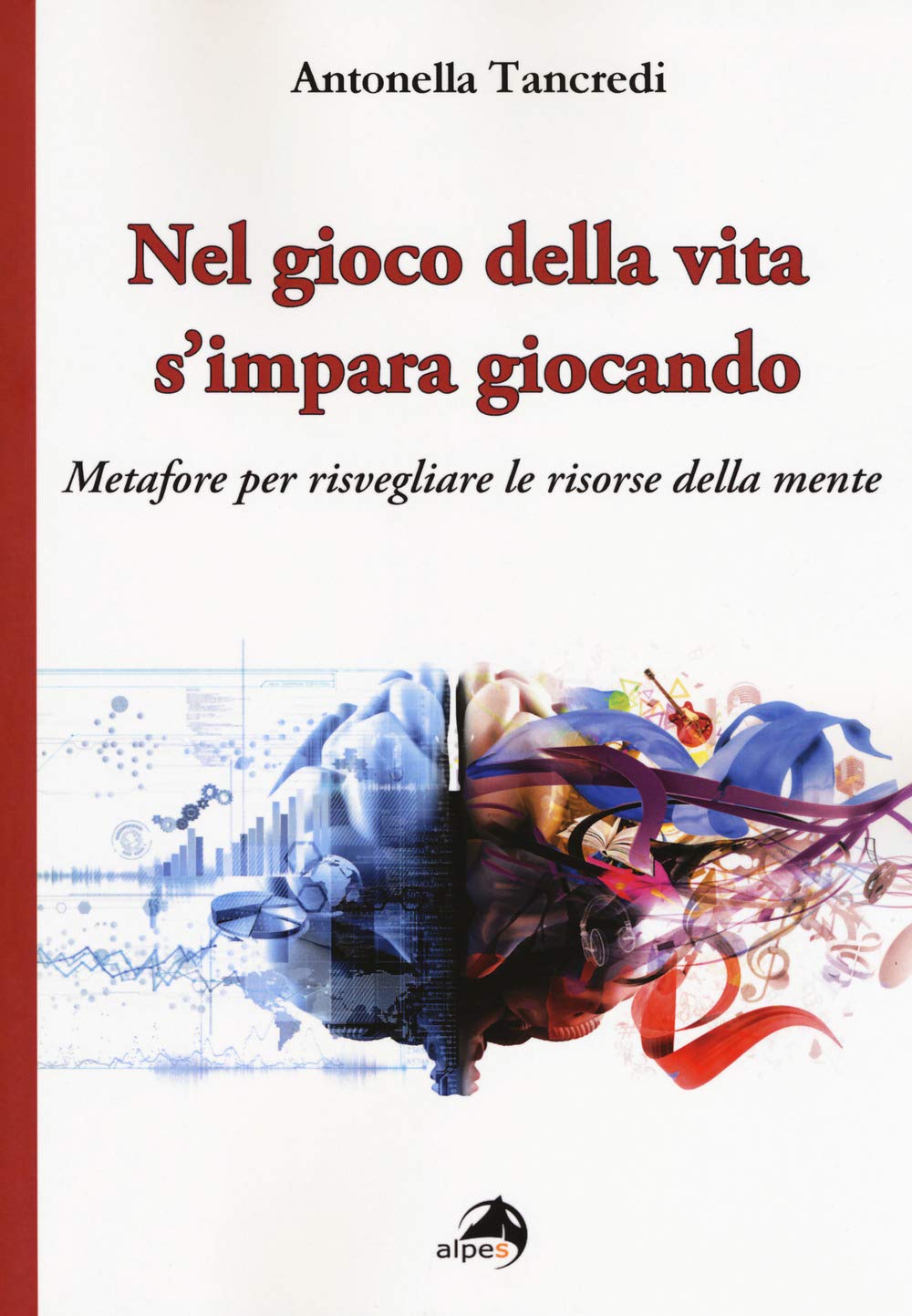 Nel Gioco Della Vita S'impara Giocando. Metafore Per Risvegliare Le Risorse Della Mente - 4