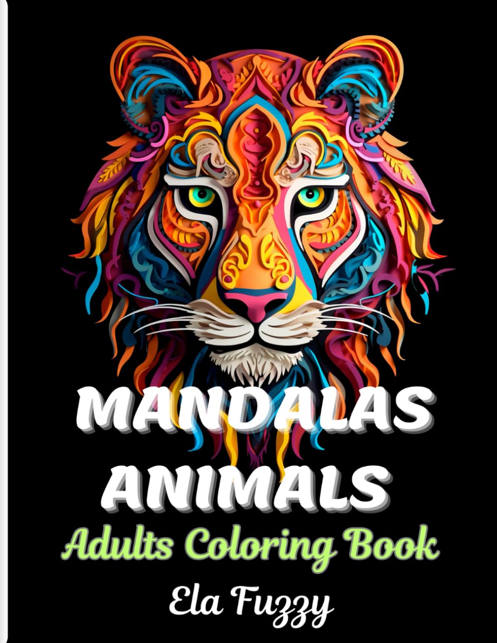 MANDALAS ANIMALS: Adults Coloring Book : Featuring Adorable Animals , Birds , Sea Animals and many more !