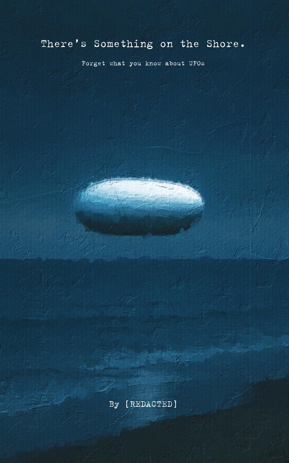 There's Something on the Shore: Forget what you know about UFOs
