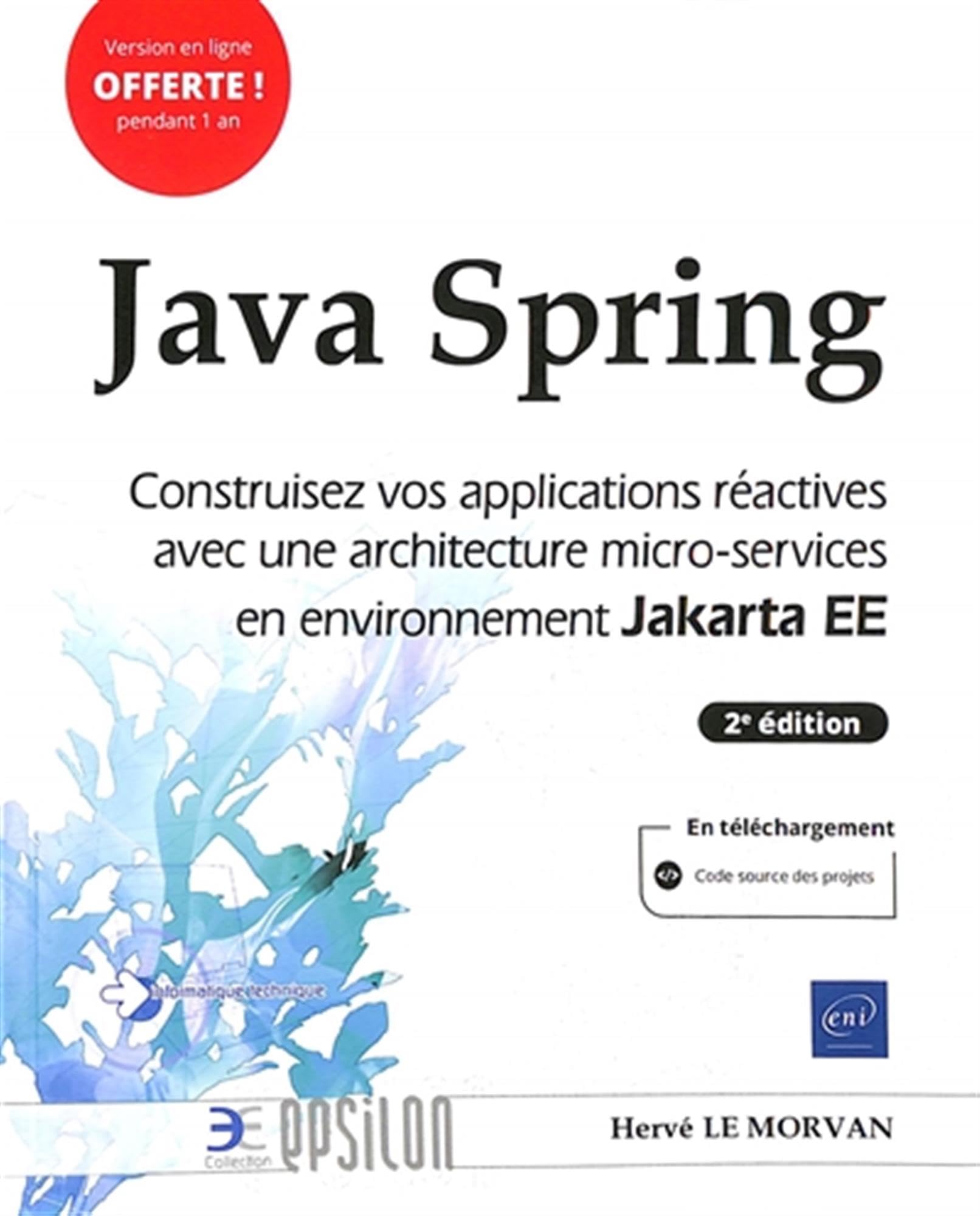 Java Spring - Construisez vos applications réactives avec une architecture micro-services en environnement Jakarta EE (2e édition)