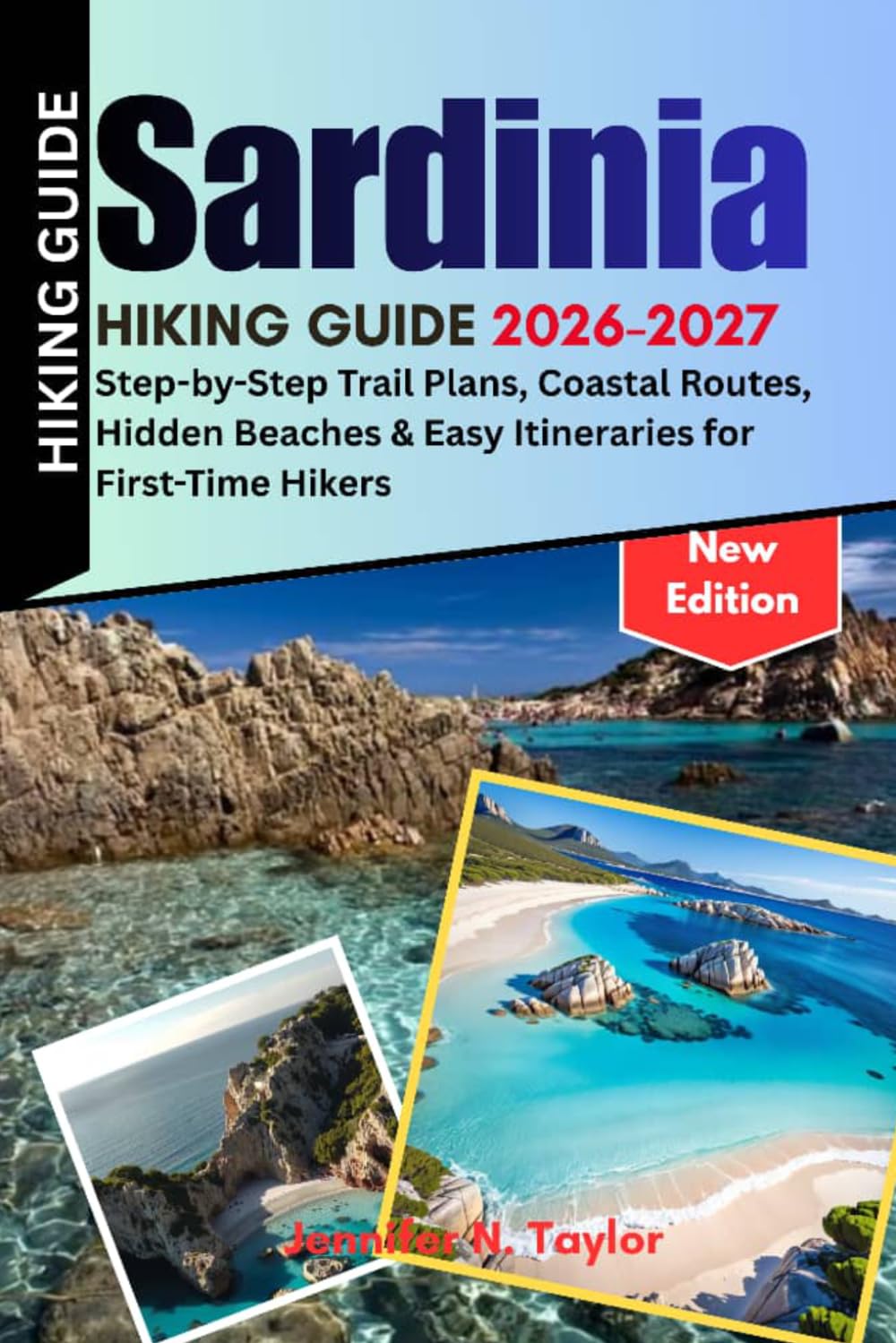 Sardinia Hiking Guide 2026-2027: Step-by-Step Trail Plans, Stunning Coastal Routes, Hidden Beaches & Easy Itineraries for First-Time Hikers