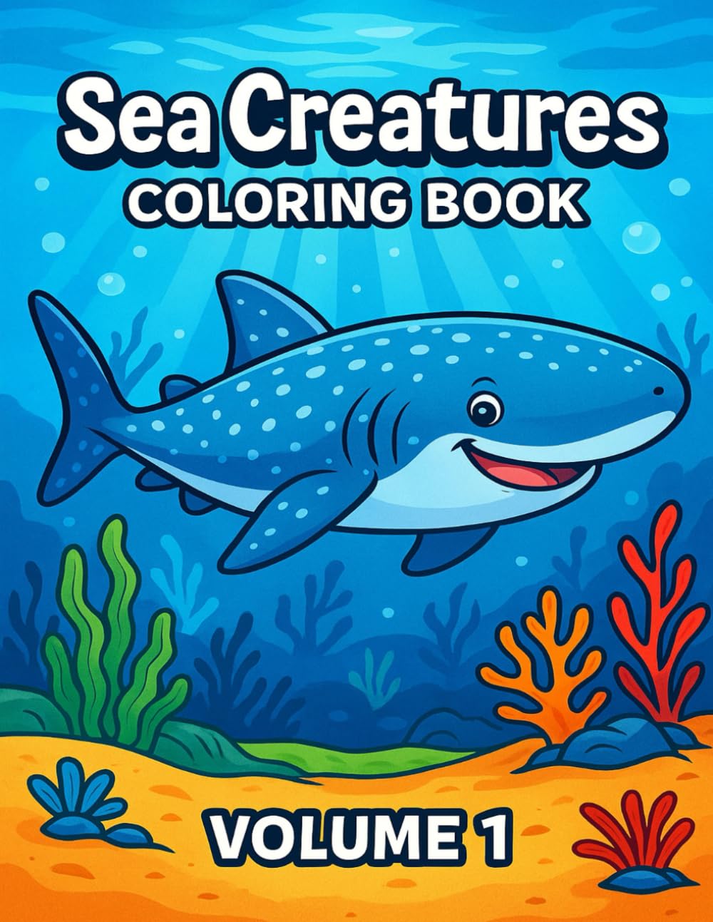 Sea Creatures Coloring Book: Volume 1: A Fun Ocean Animal Coloring Book for Kids of Ages 3-8