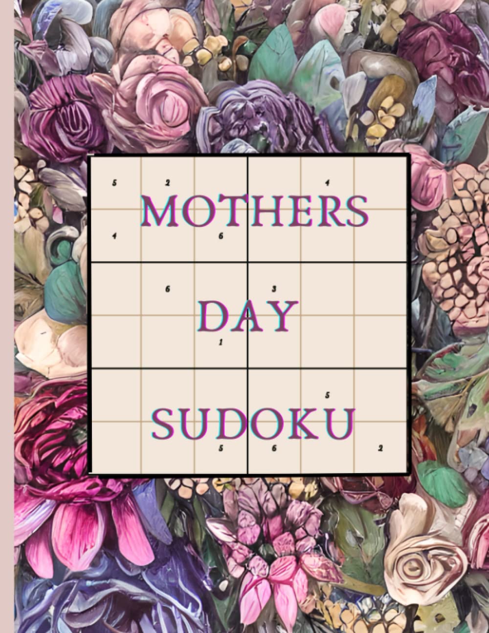 Mothers day sudoku: 200 medium, hard, difficult, and insane puzzles for mams