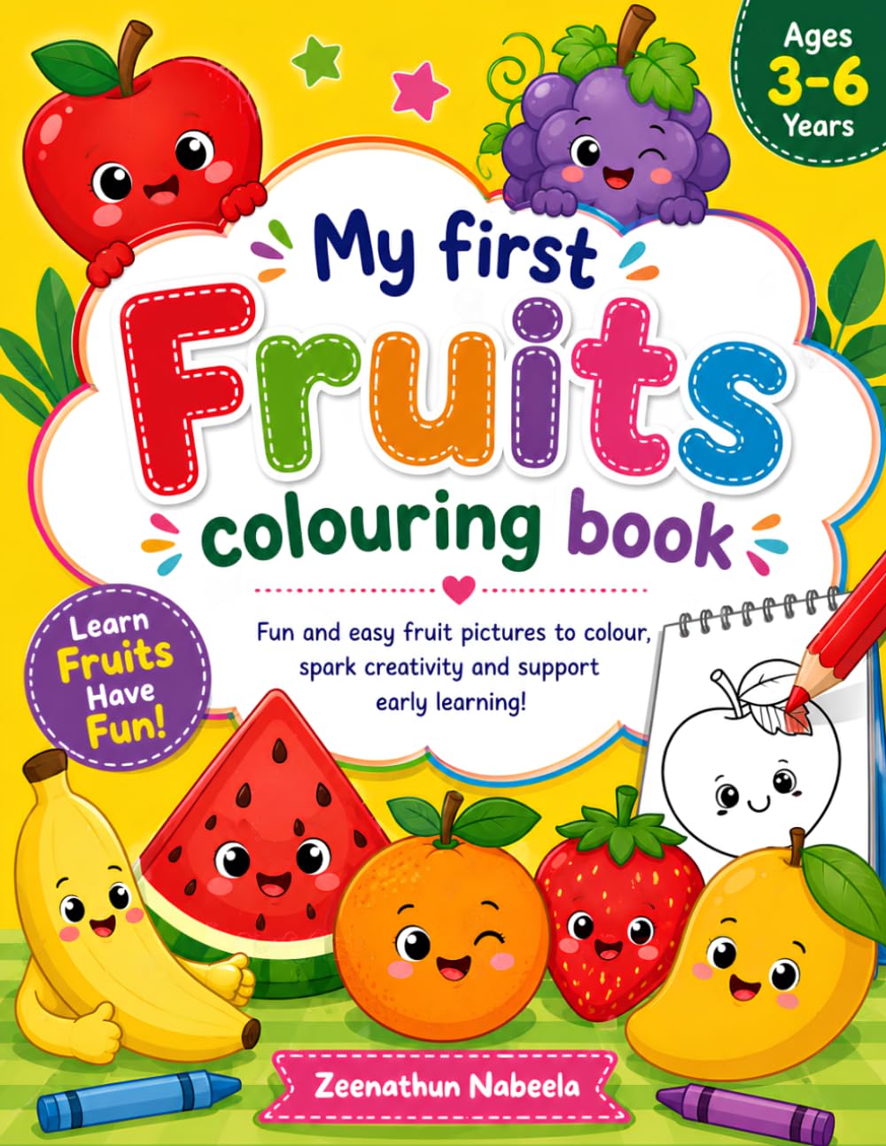 My First Fruits Coloring Book for Kids Ages 3–6: Easy and Fun Fruit Coloring Pages for Toddlers, Preschoolers & Kindergarten Kids with Bold Simple Designs for Early Learning and Creativity