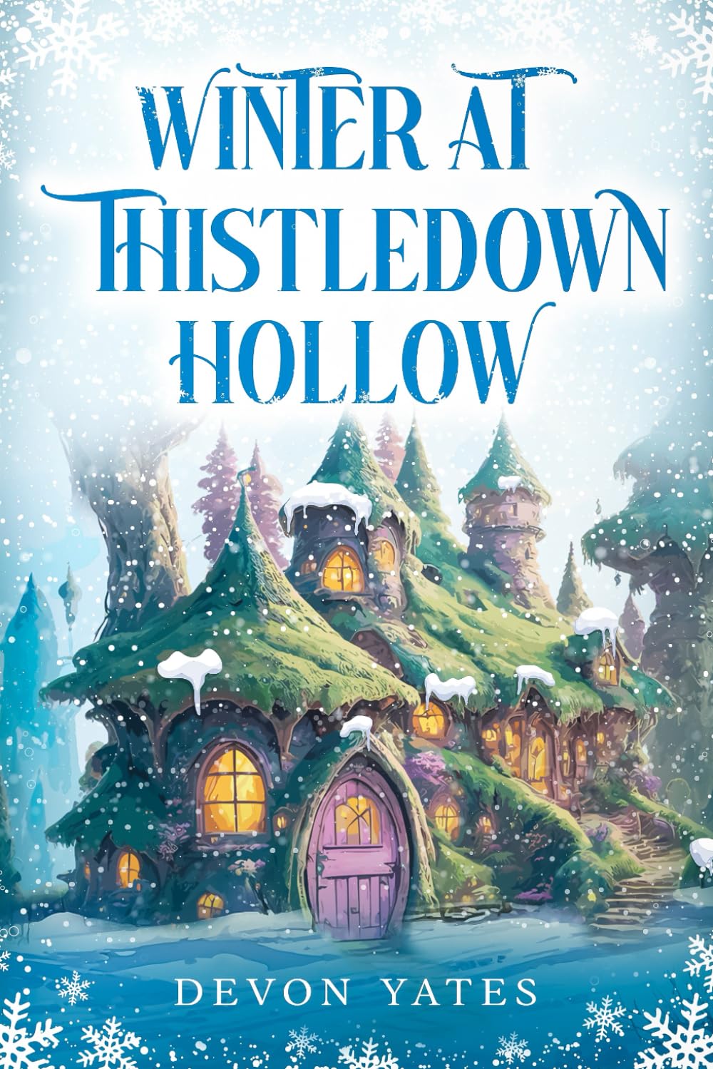 Winter at Thistledown Hollow: A Cozy Fantasy Novel of Magic, Tea, and Found Family