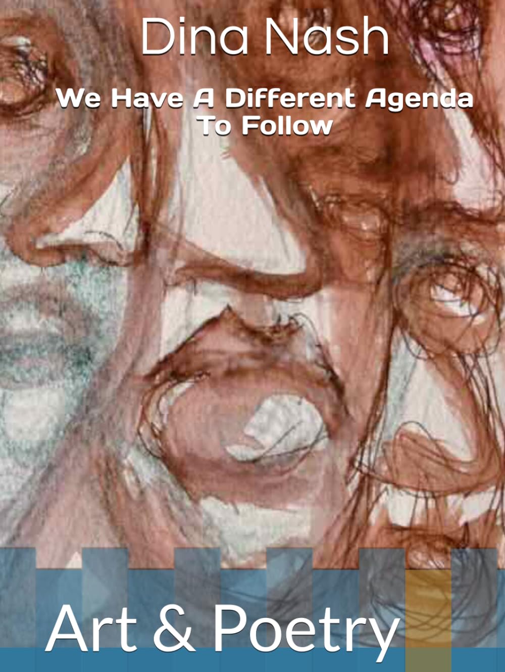 We Have A Different Agenda To Follow: Art & Poetry