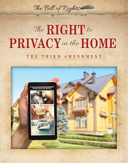 The Right to Privacy in the Home: The Third Amendment (Bill of Rights)