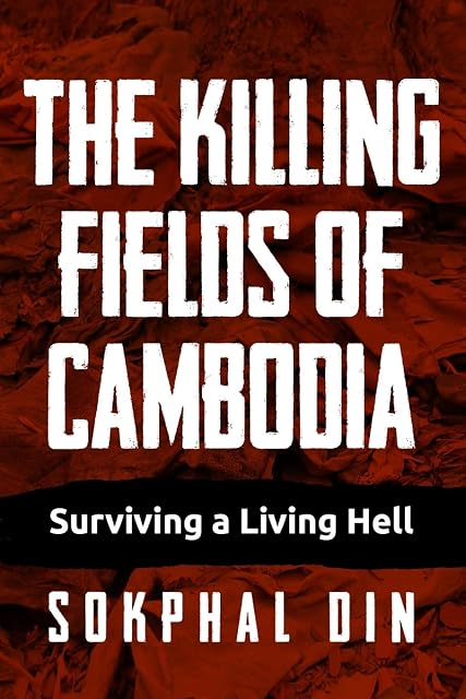 Portada de The Killing Fields of Cambodia: Surviving a Living Hell