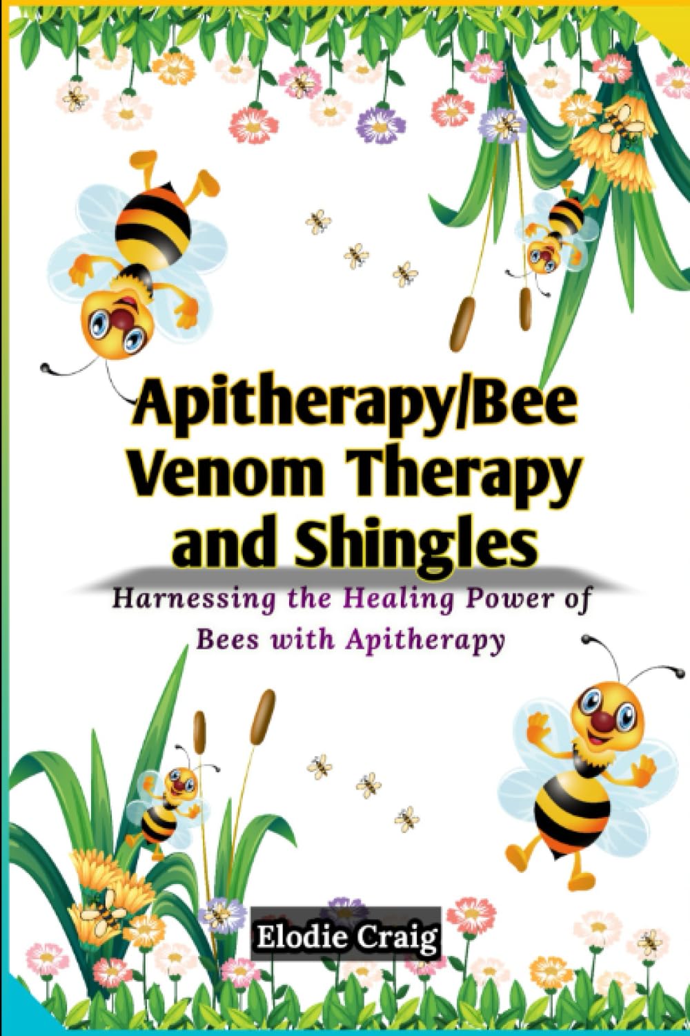 Apitherapy/Bee Venom Therapy and Shingles: Harnessing the Healing Power of Bees with Apitherapy