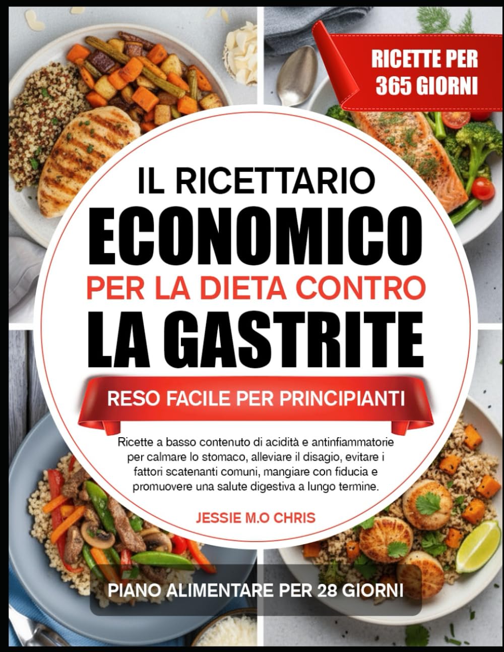 IL RICETTARIO ECONOMICO PER LA DIETA CONTRO LA GASTRITE RESO FACILE PER PRINCIPIANTI: Ricette a basso contenuto di acidità e antinfiammatorie per ... i fattori scatenanti comuni, mangiare con