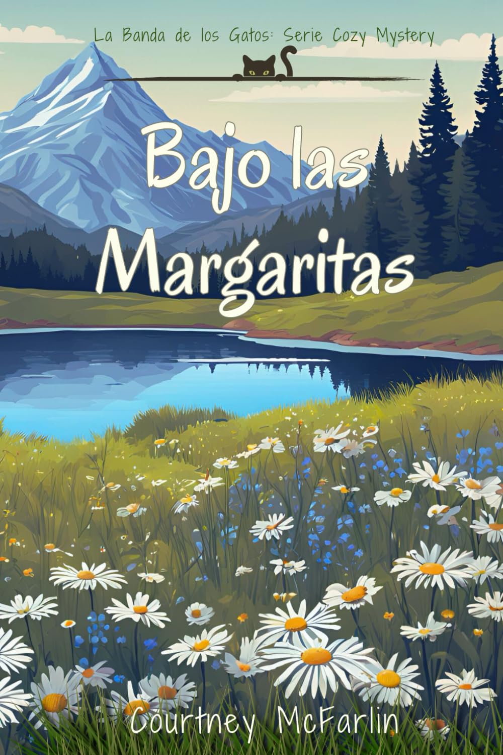 Bajo las margaritas: La Banda de los Gatos: Serie Cozy Mystery #4