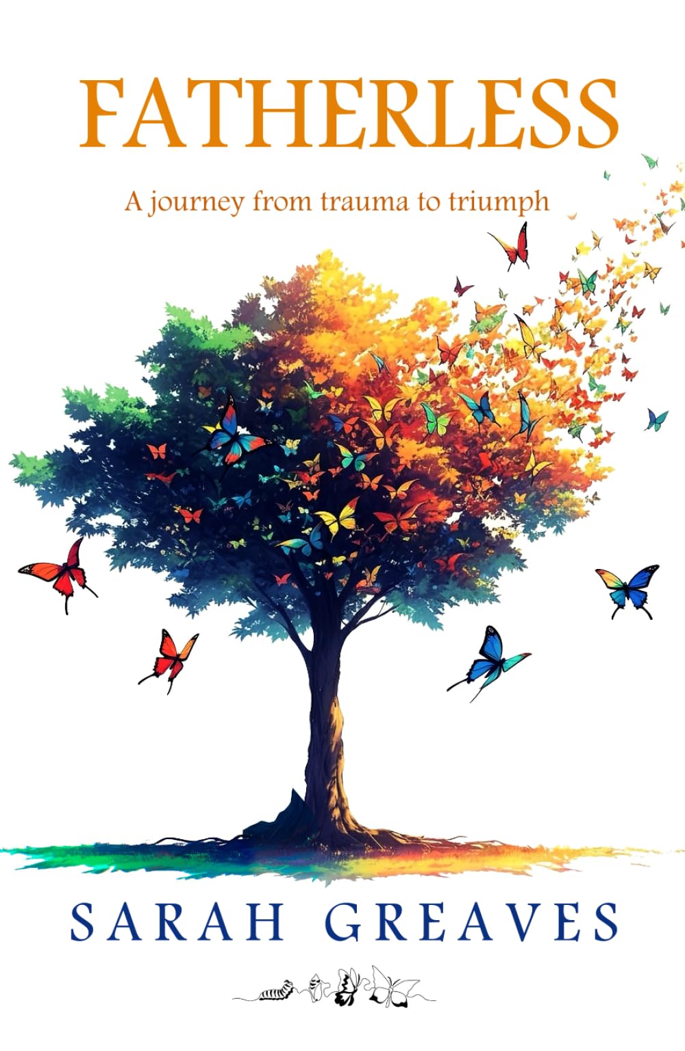 FATHERLESS: A Journey from Trauma to Triumph