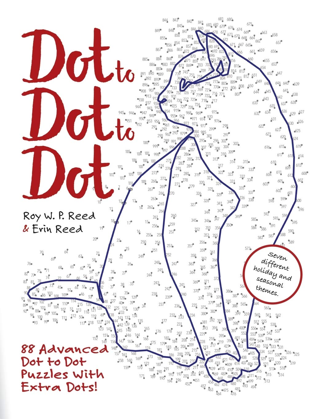Roy W. P. ReedDot to Dot to Dot: 88 Advanced Dot to Dot Puzzles with Extra Dots