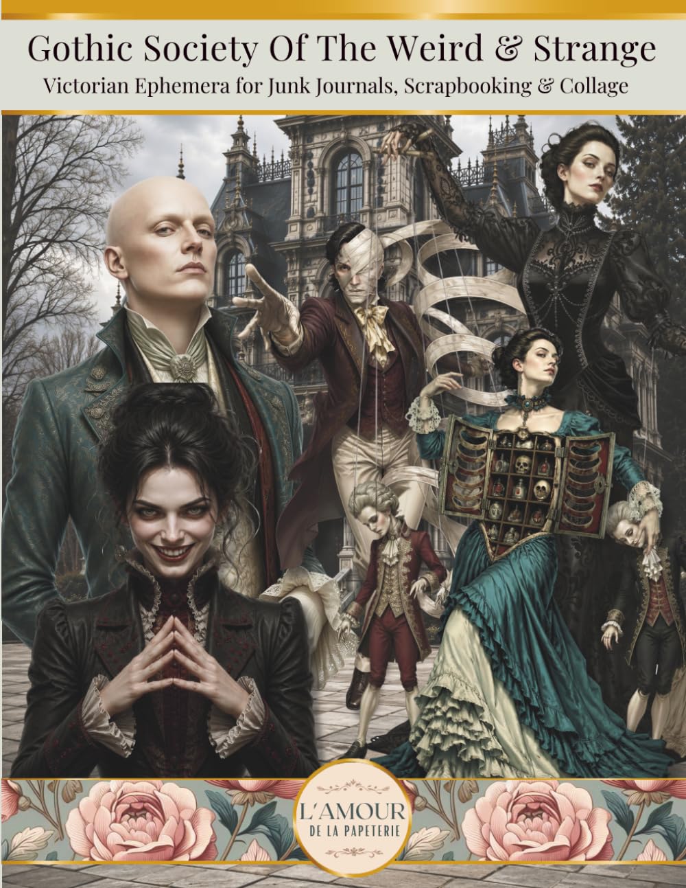 Gothic Society Of The Weird & Strange: Victorian Ephemera For Junk Journals, Scrapbooking & Collage