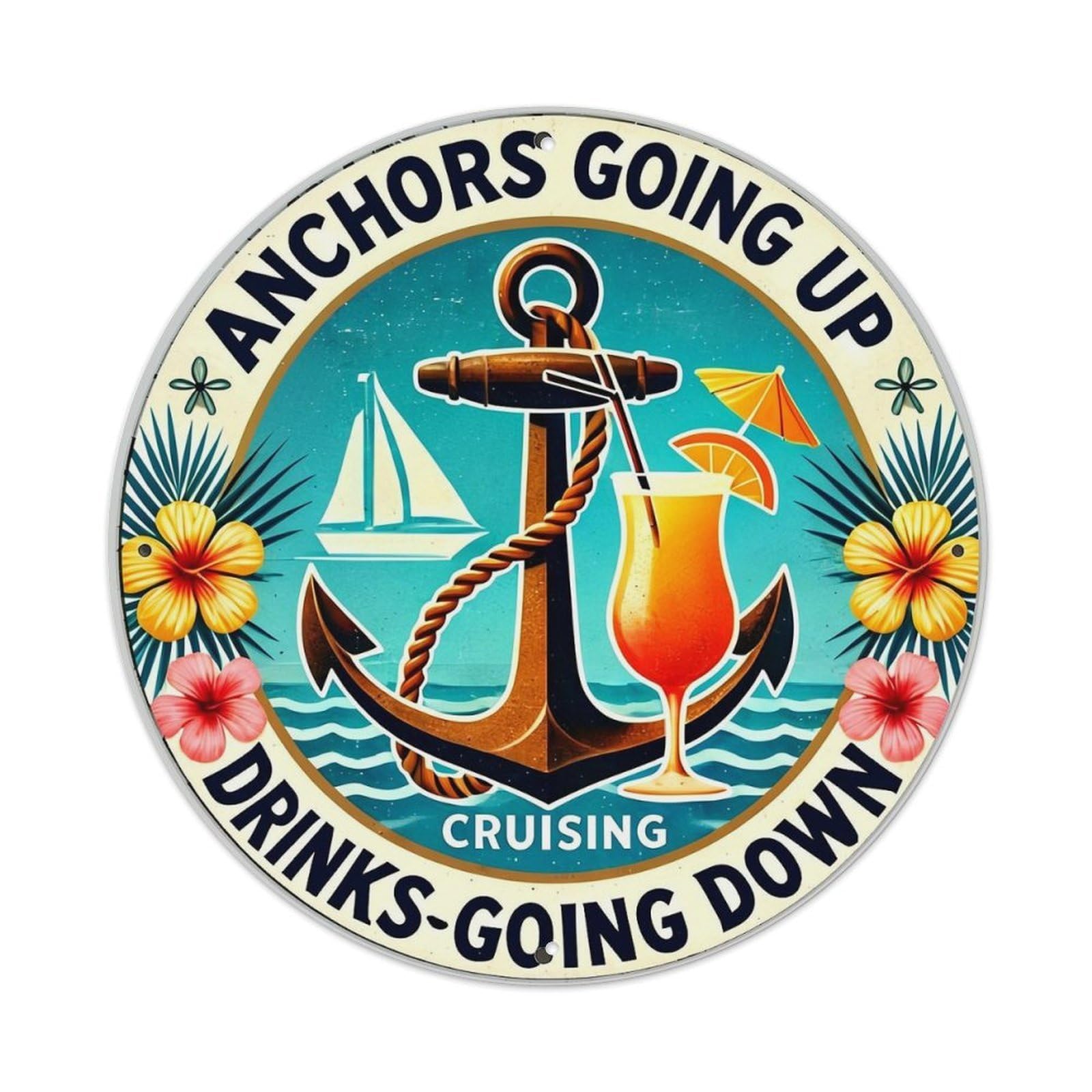Anchors Going Up Drinks Going Down Cruising Metal Tin Sign Plaque