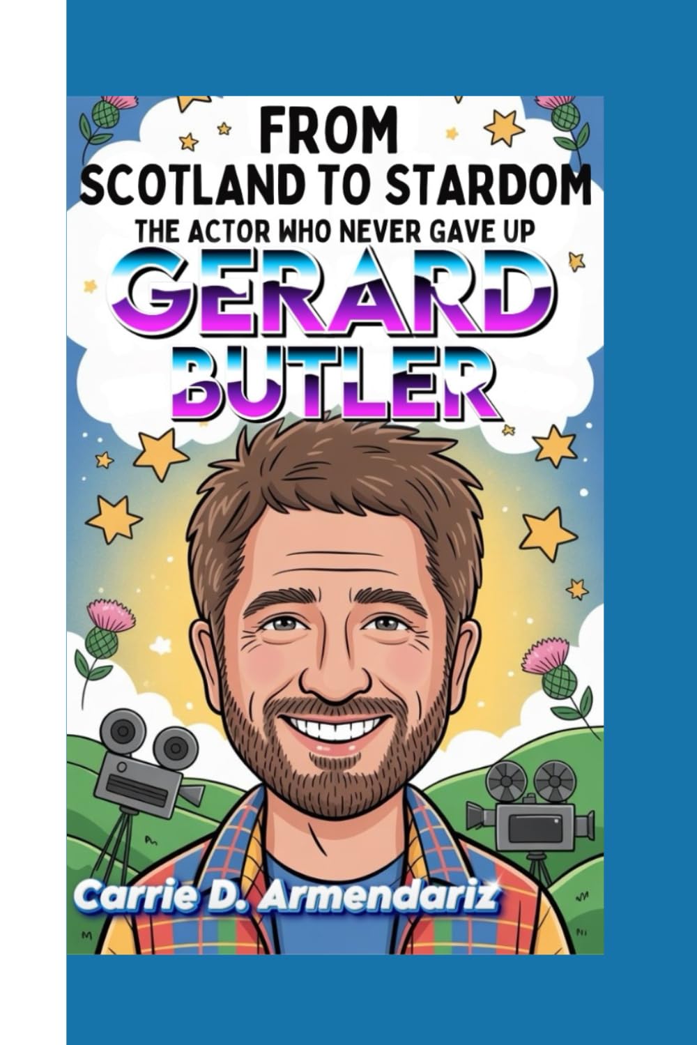 Gerard Butler: From Scotland to Stardom - The Actor Who Never Gave Up
