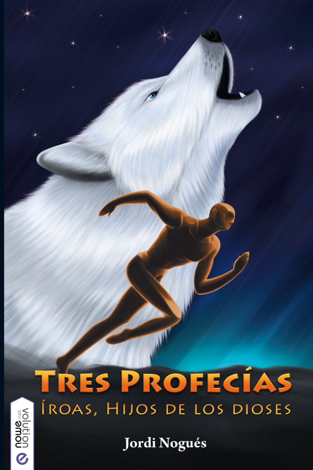 Tres profecías: Iroas los hijos de los dioses 1 (Íroas, hijos de los Dioses) (Spanish Edition)