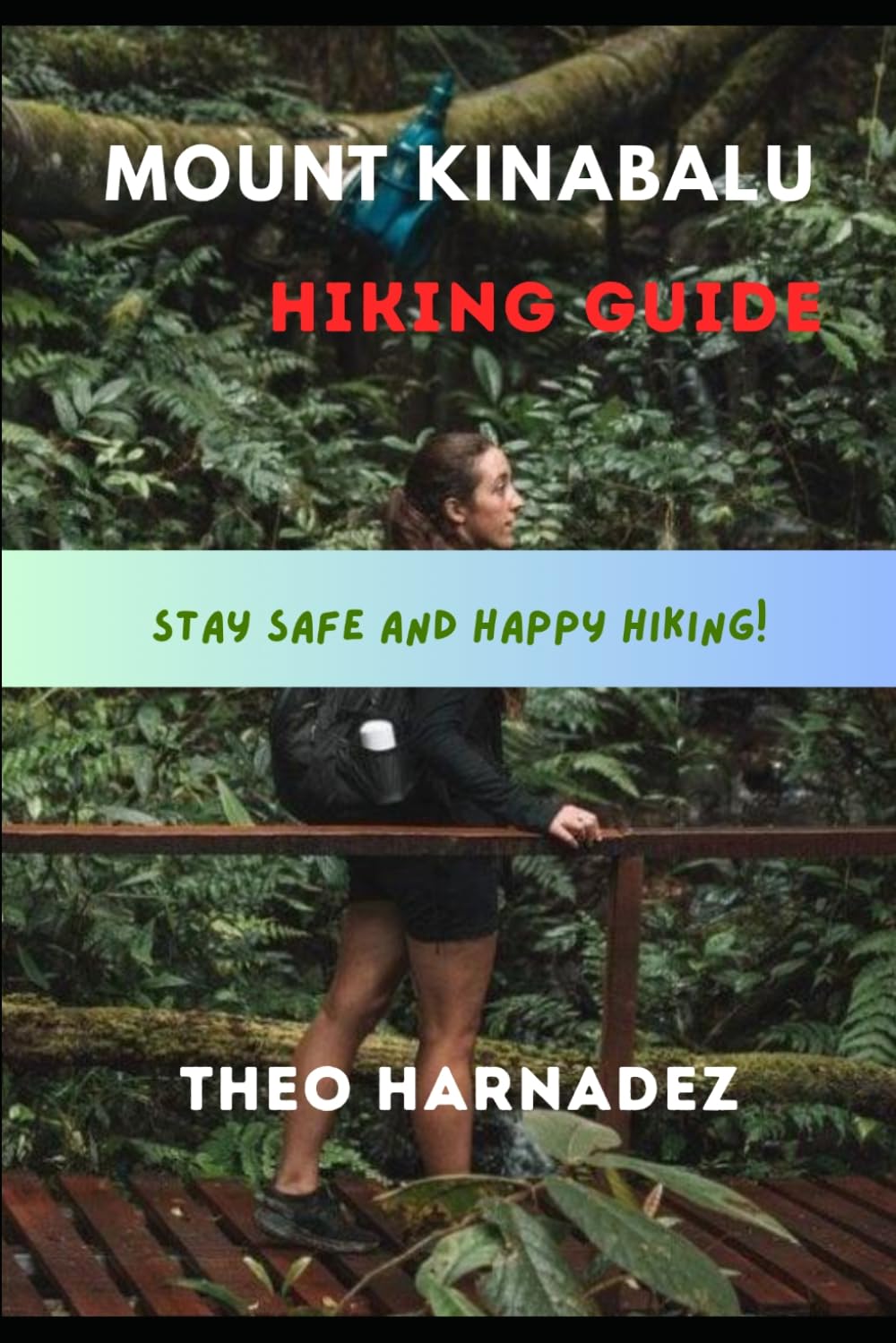 MOUNT KINABALU HIKING GUIDE (UNTAMED ROUTES SERIES)