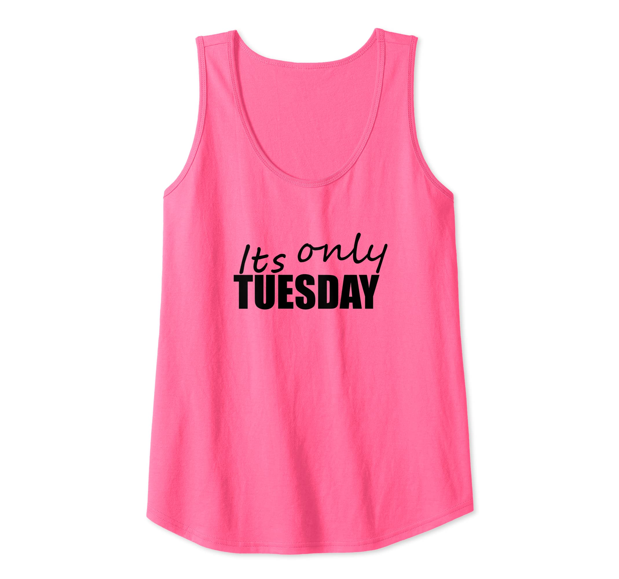 Its Only Tuesday Tank Top