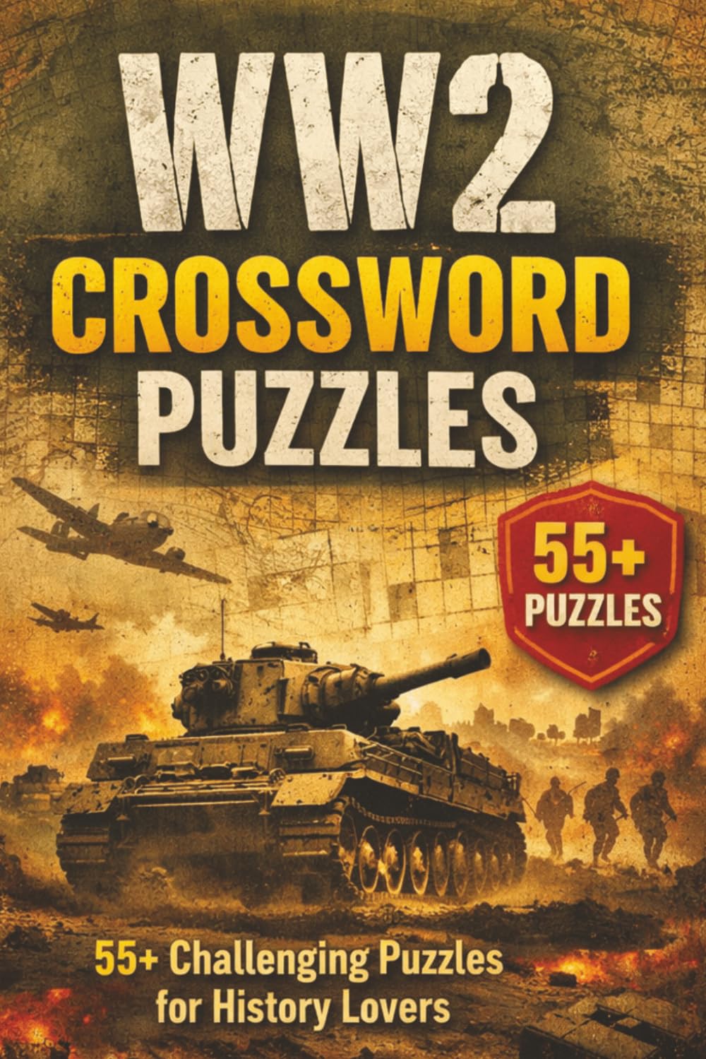 WW2 Crossword Puzzle: Puzzles with Easy to Read Print about History, Military, War and more | 6x9 inches 125 Pages| 55+ puzzles...(Solution Included)