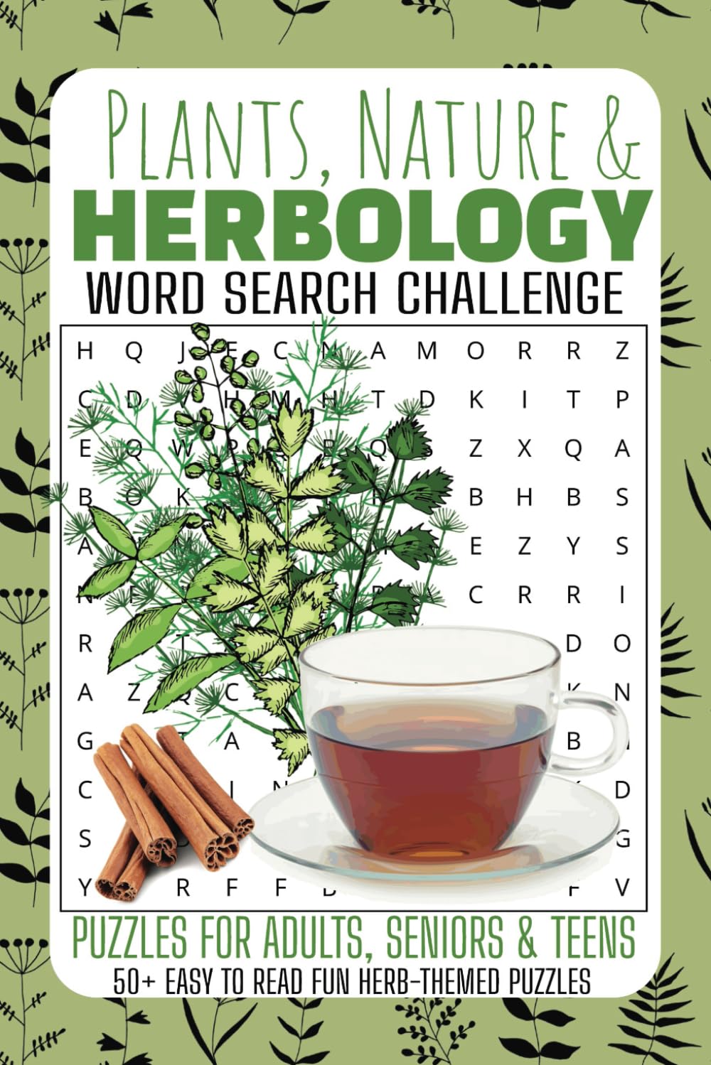 Plants, Nature & Herbology Word Search Puzzle Book: Word Searches with Easy-to-Read Print about Herbs, Herbal Teas, Healing Plants & More|6x9" 110 Pages|50+ Puzzles for Herbalists and Plant Lovers