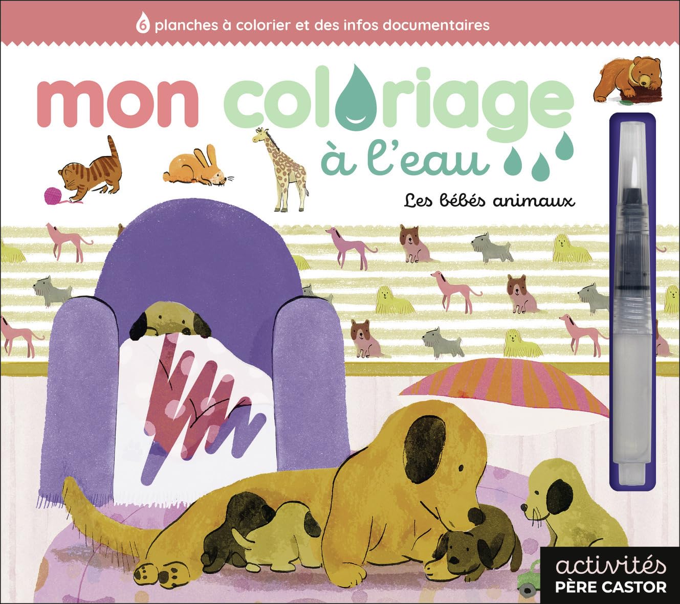 Mon coloriage à l'eau - Les bébés animaux: 6 planches à colorier et des infos documentaires - Avec 1 pinceau