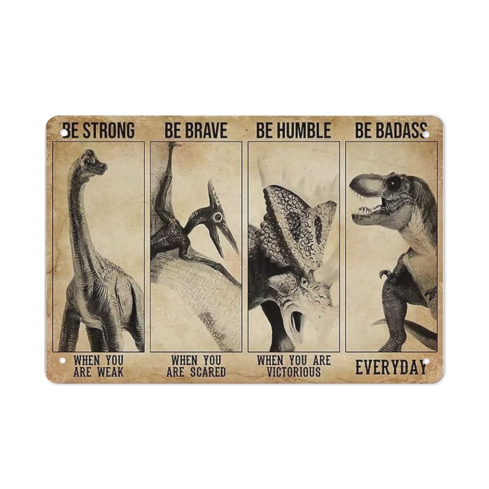 AOOEDM Dinosaur Be Strong Be Brave Be Humble Tin Metal Sign Wall Decor Funny Inspirational Quote Wall Art Sign Vintage Tin Signs For Home Coffee Bar Man Cave Sign Pub Poster