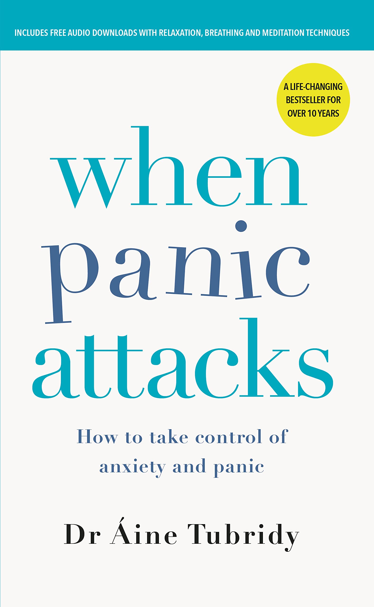 When Panic Attacks: How to take control of anxiety and panic 3rd edition