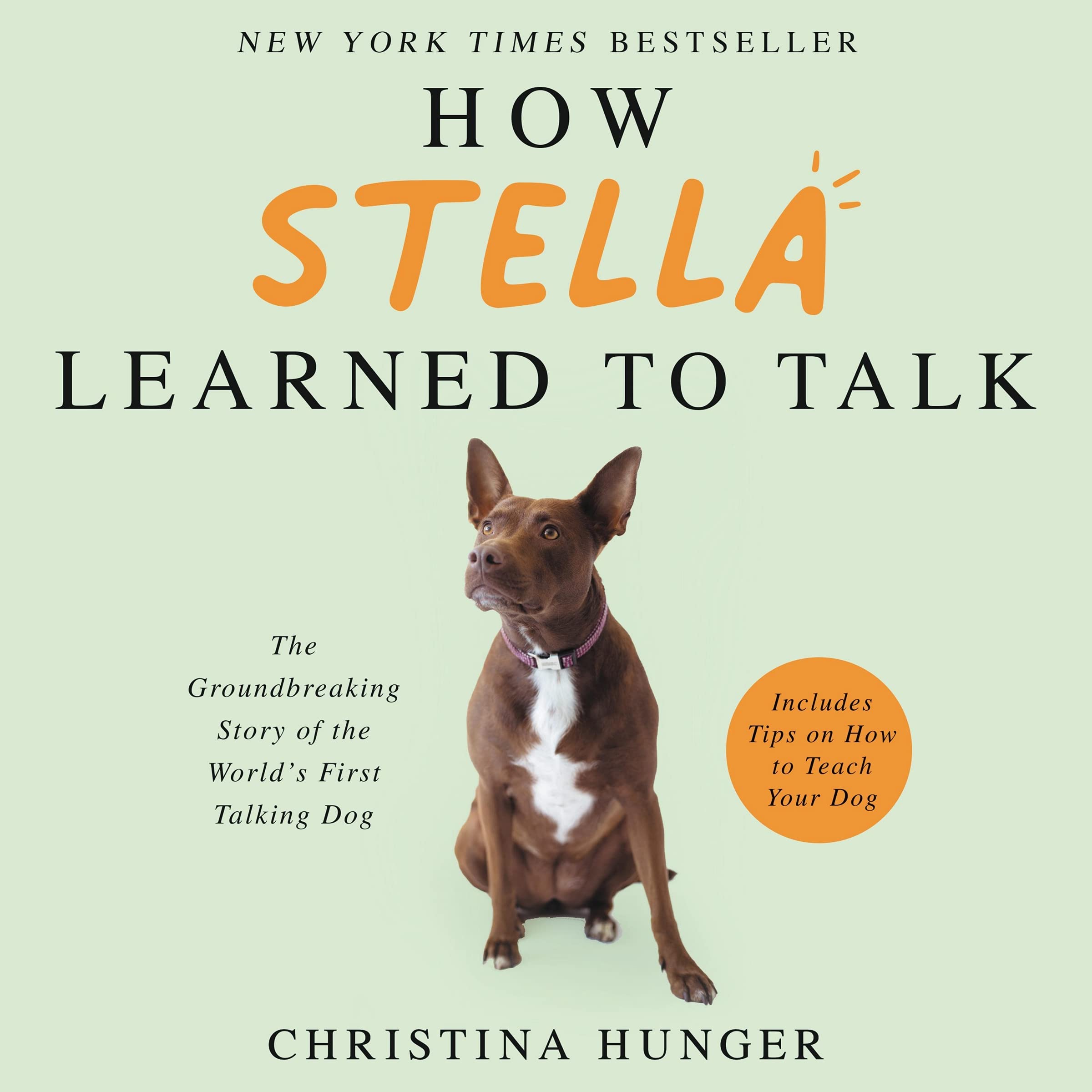 How Stella Learned to Talk The Groundbreaking Story of the World's