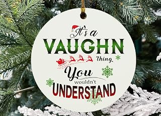 Christmas Ornaments with Name It's a Vaughn Thing You Wouldn't Understand 2025 Christmas as a Family Rustic Xmas Decorations Tree Ornament for Husband Wife MDF Plastic 3" White