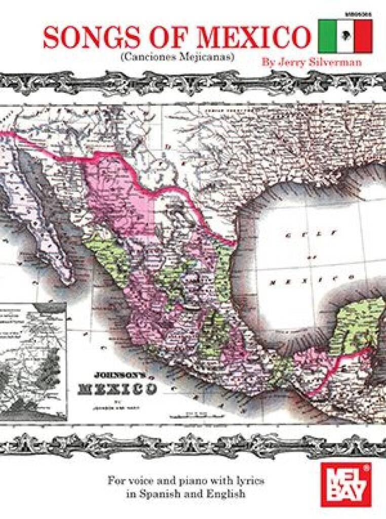 Songs of Mexico - Canciones Mejicanas: For voice and piano with lyrics in Spanish and English