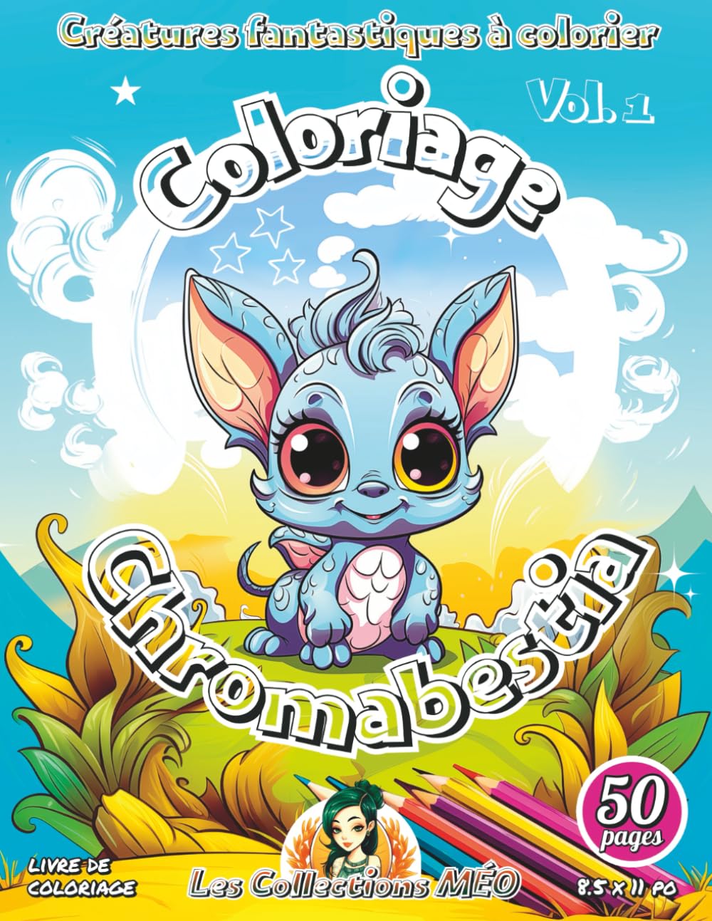 Coloriage Chromabestia - Vol. 1: Livre de coloriage pour enfants de 4 à 10 ans (Français) Broché - 50 pages de personnages mignons et expressifs à colorier (La Collection Chroma)