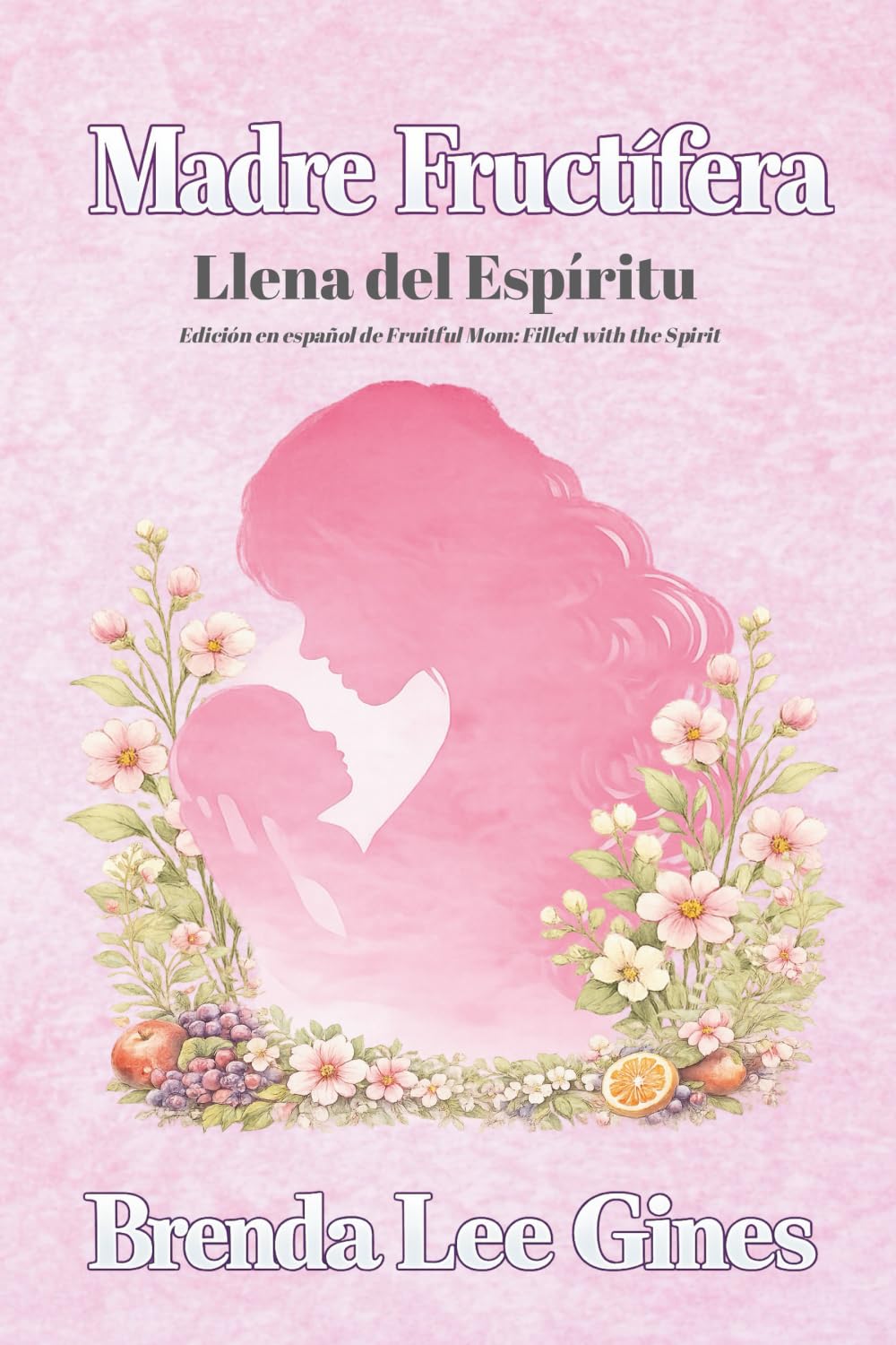Madre Fructífera: Llena del Espíritu