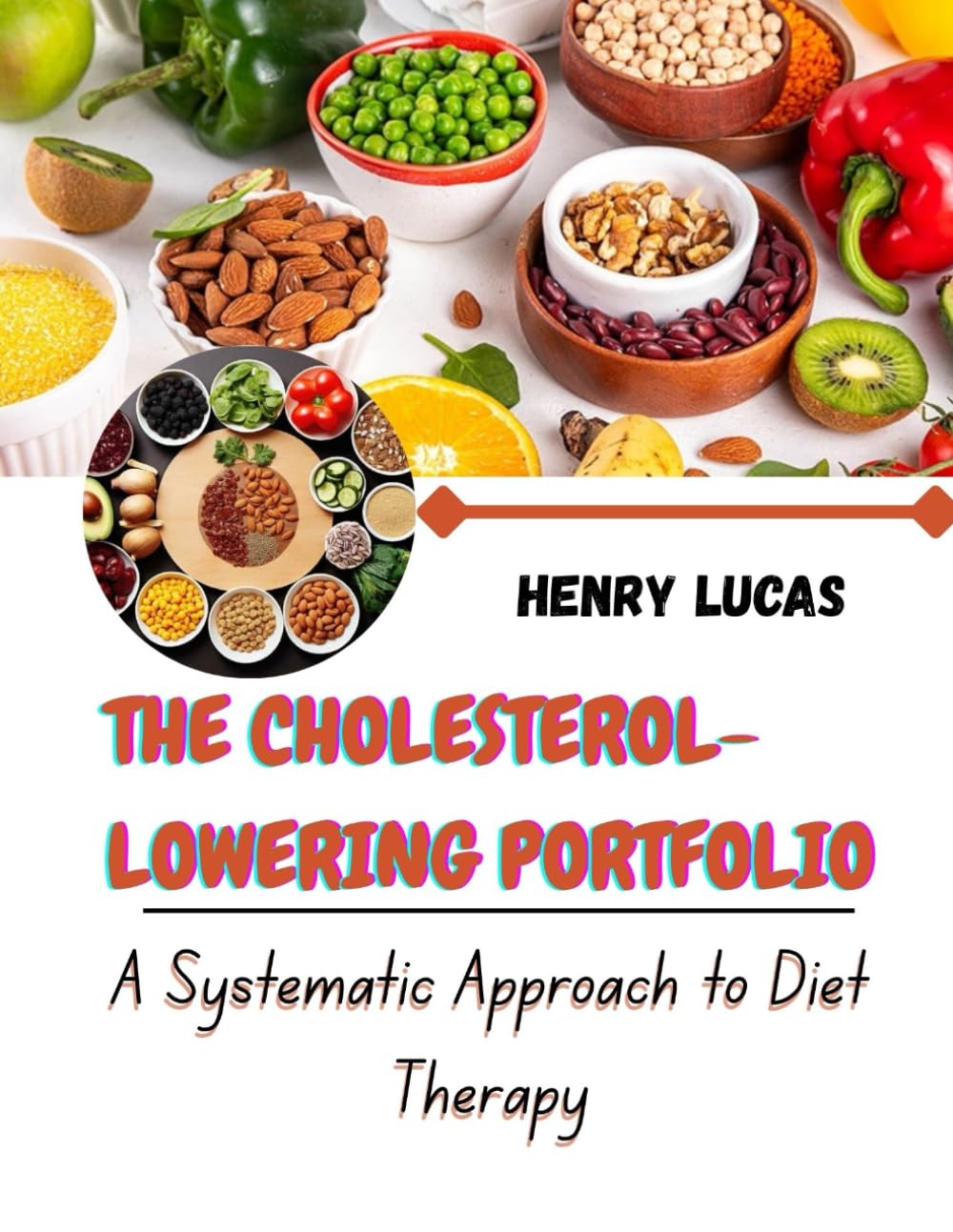 THE CHOLESTEROL-LOWERING PORTFOLIO: A Systematic Approach to Diet Therapy