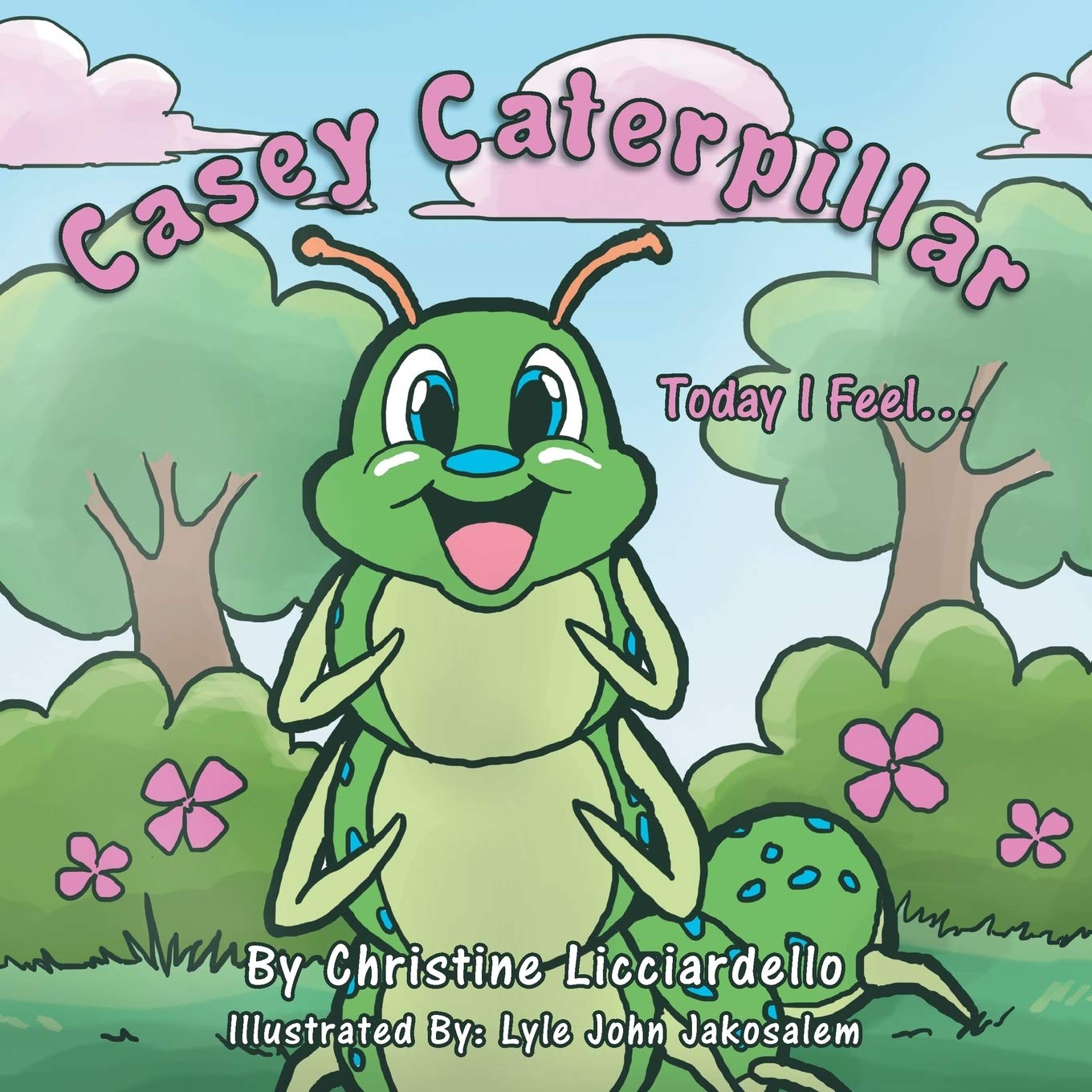 Casey Caterpillar: Today I Feel.
