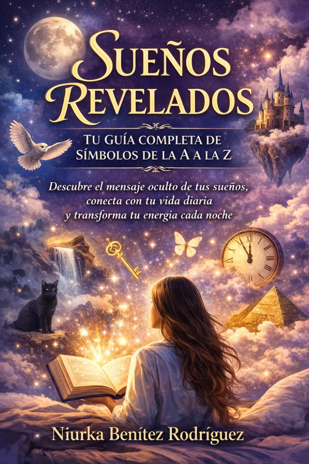 “Sueños Revelados: Tu Guía Completa de Símbolos de la A a la Z”: “Descubre el mensaje oculto de tus sueños, conecta con tu vida diaria y transforma tu energía cada noche”