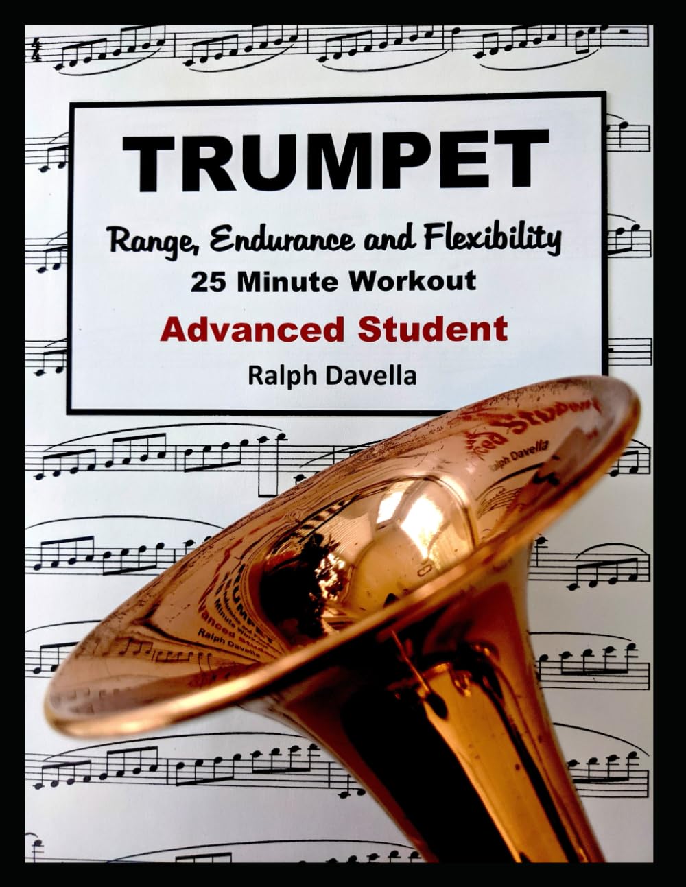Trumpet Range, Endurance and Flexibility 25 Minute Workout Advanced Student Ralph Davella: Advanced Student