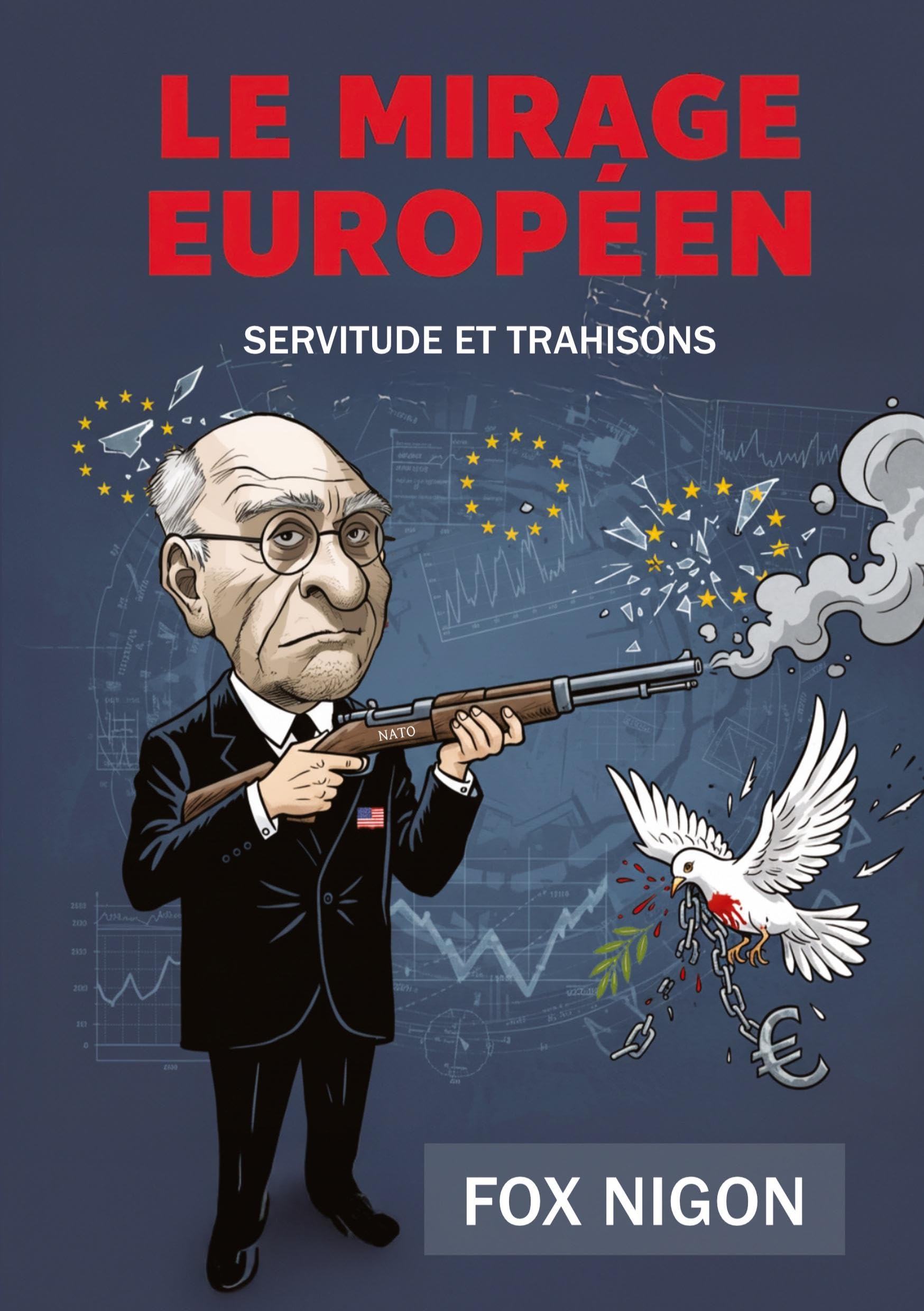 Le Mirage Européen: Servitude et trahisons