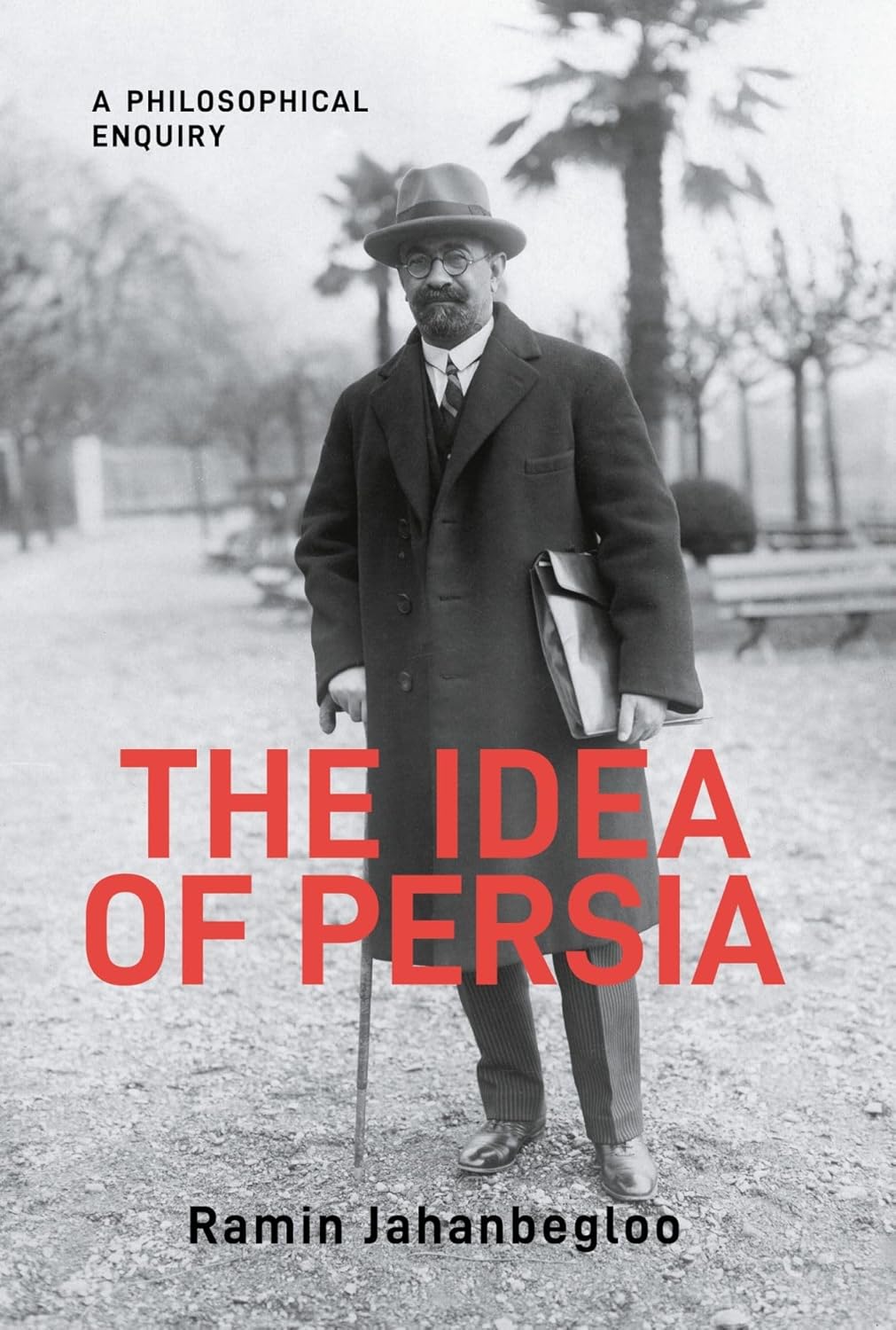 The Idea of Persia: A Philosophical Inquiry (Gingko-St Andrews Series)      Hardcover – September 4, 2025
