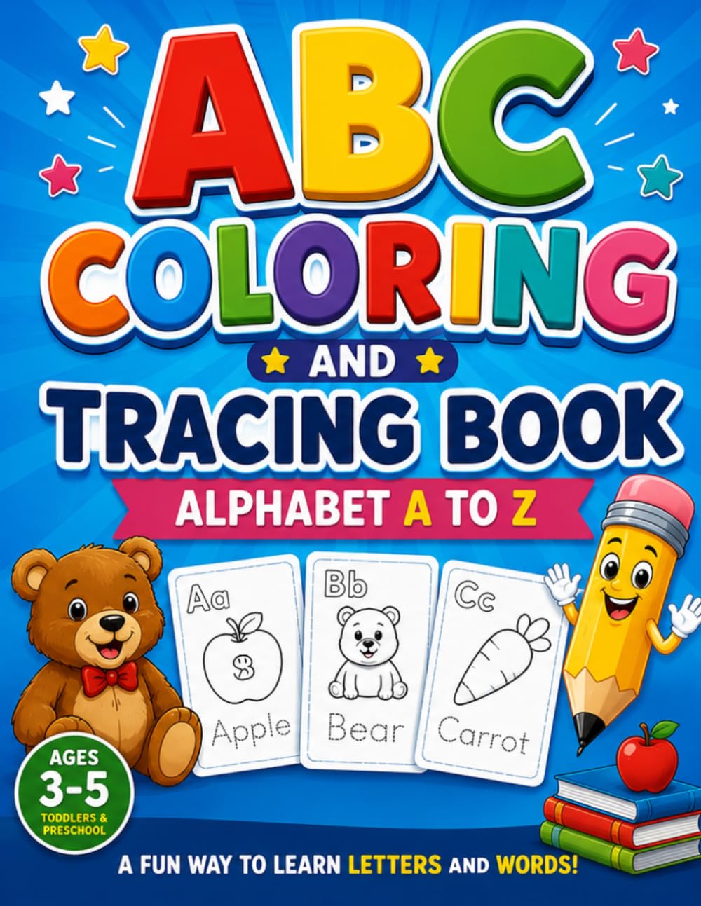 ABC Coloring and Tracing Book: Alphabet A to Z for Toddlers Ages 3-5