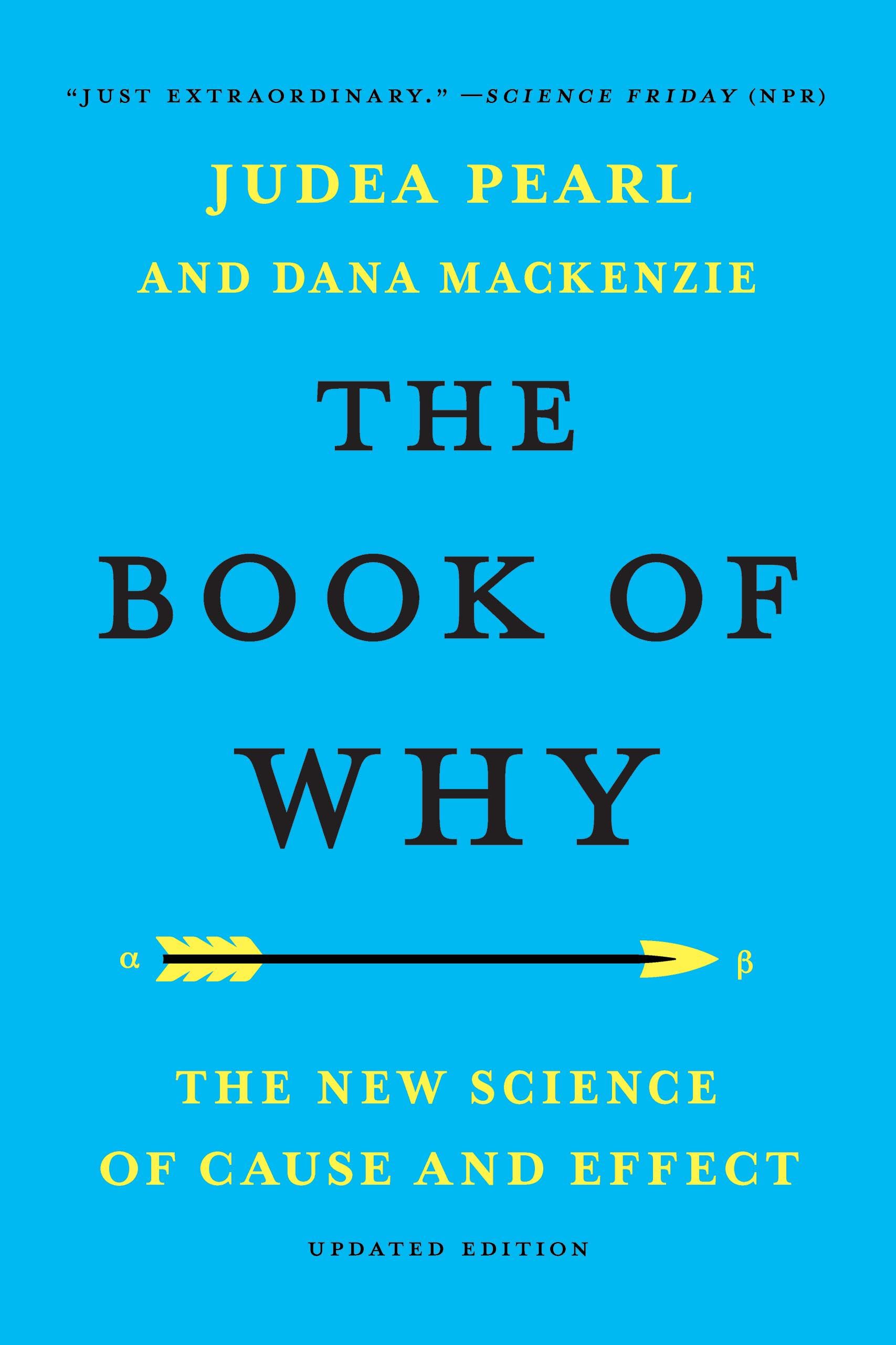 The Book of Why: The New Science of Cause and Effect