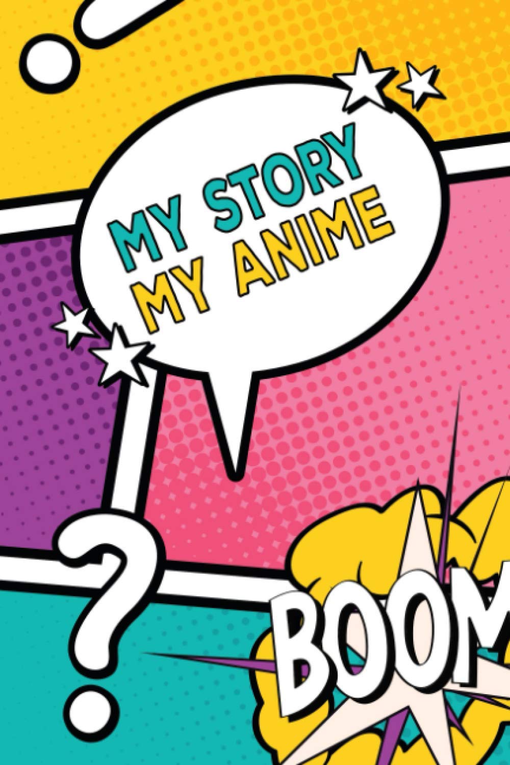 My Story My Anime: Blank Manga Creator I Anime, Manga, Comic I Draw Your Own Story I 120 Blank Pages With Templates For Drawing I 6x9 I For Anime Lovers