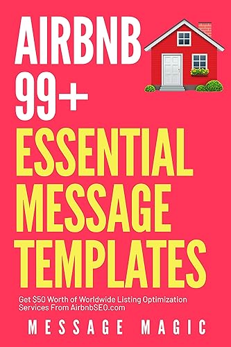 Airbnb 99+ Essential Message Templates (Essential Communication Series: 99+ Message Templates for Success in Business and Beyond Book 1)