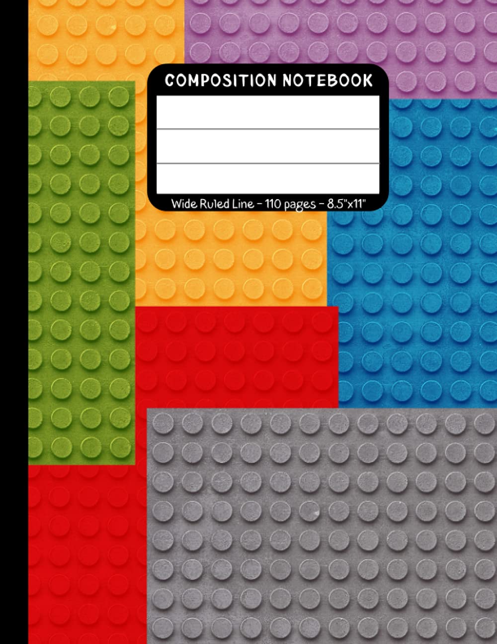 Composition Notebook: Building Bricks ~ Wide Ruled Line 110 Pages ~ 8.5" x 11"
