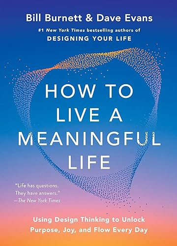 How to Live a Meaningful Life: Using Design Thinking to