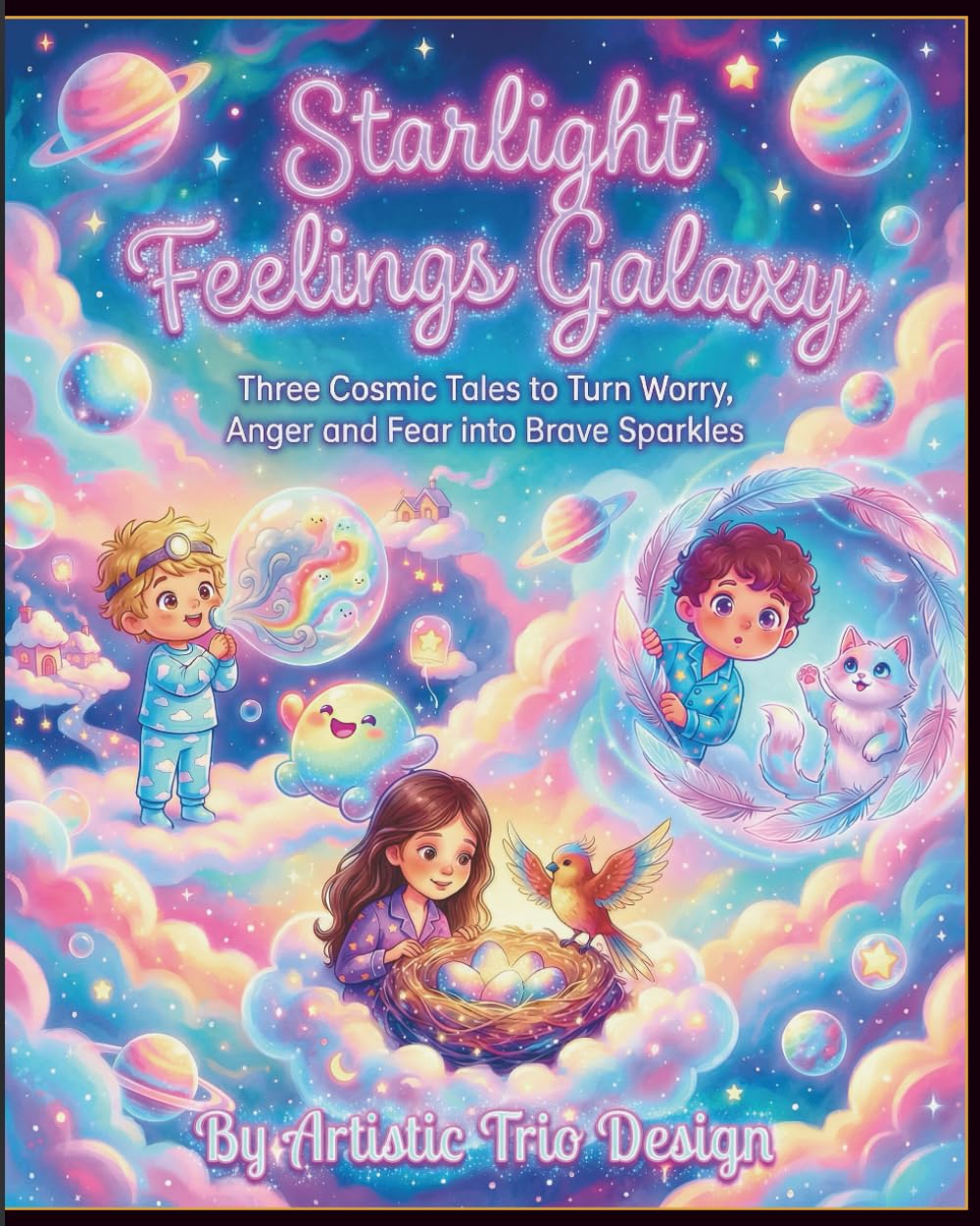 Starlight Feelings Galaxy: Three Cosmic Bedtime Tales to Turn Worry, Anger & Fear into Brave Sparkles (Ages 4–7) (Screen‑Free Bedtime Adventures)