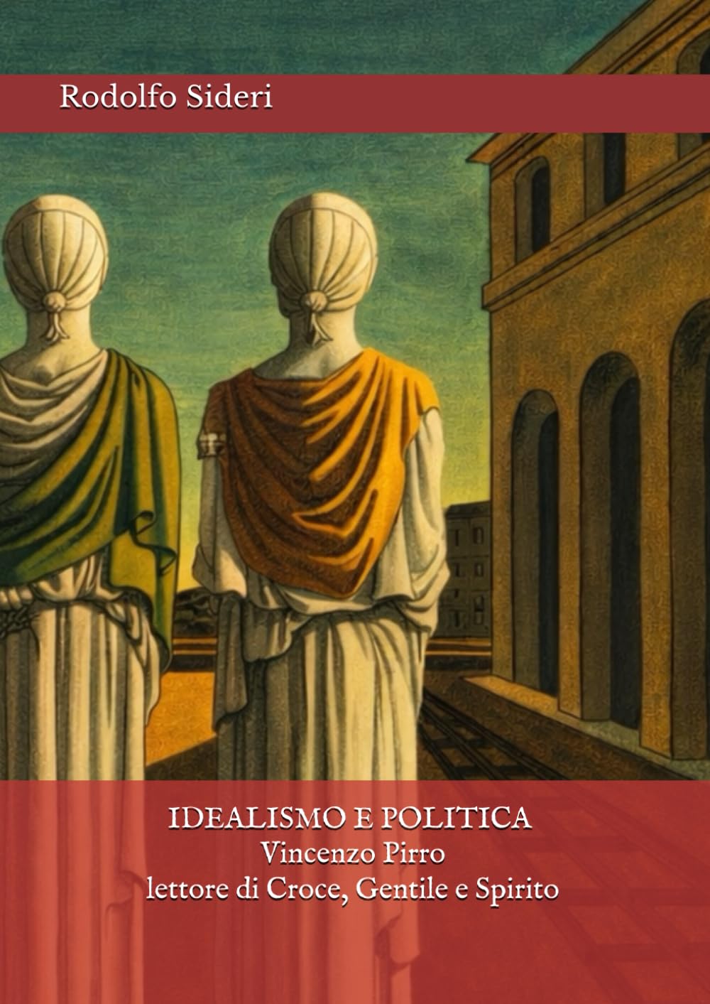 Idealismo e politica - Vincenzo Pirro lettore di Croce, Gentile e Spirito: Estratto da "Il Contributo" - Rivista di filosofia e scienze sociali - Anno V - sett. dic. 2025 - Nuova serie - n. 3
