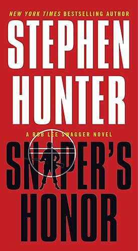 Sniper's Honor A Bob Lee Swagger Novel (Bob Lee Swagger Novels Book 9)